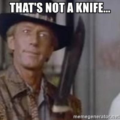 thats-not-a-knife.jpg.ad4de5d144a504be0fae5ad434fc14b4.jpg